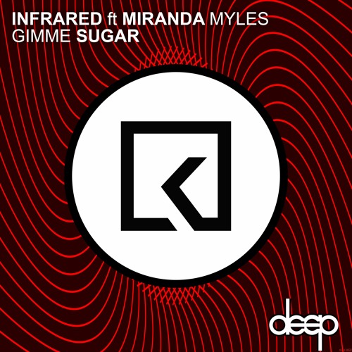 INFRARED - GIMMIE SUGAR EXTENDED MIX [FREE DOWNLOAD]