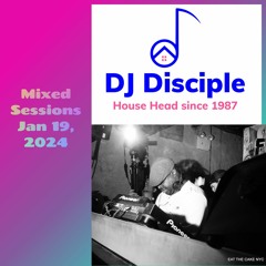DJ Disciple Mixed Sessions At Marthas January 19, 2024 EP 2