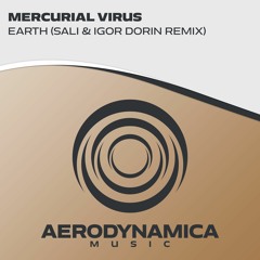 Mercurial Virus - Earth (Sali & Igor Dorin Remix) [Aerodynamica Music]