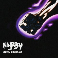 GOMU GOMU NO Ft. Ninjaboy
