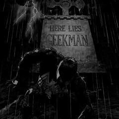 RIP GEEKMAN
