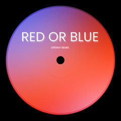 Red or Blue - Spenny Remix