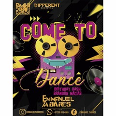 Come To Dance Vol 3 (Special Session Bday Bash Brandon Macias)