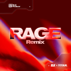 ELK & YIYAN-RAGE(Remix)