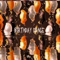 Birthday Dance (Soundcloud Version)