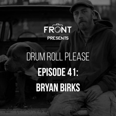 Episode 41: Bryan Birks