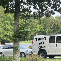 DavidP_Pierog_-_TRusT_nO_ONe_110924_LIVE_from_DiRtY_sOuTh_usa.mp3