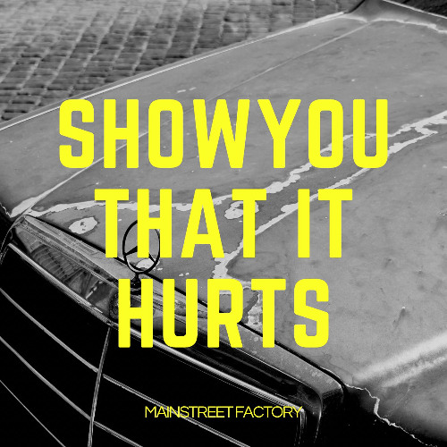 Show You That It Hurts