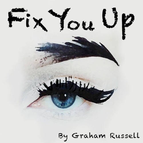 Stream Fix You Up by Graham Russell Listen online for free on SoundCloud