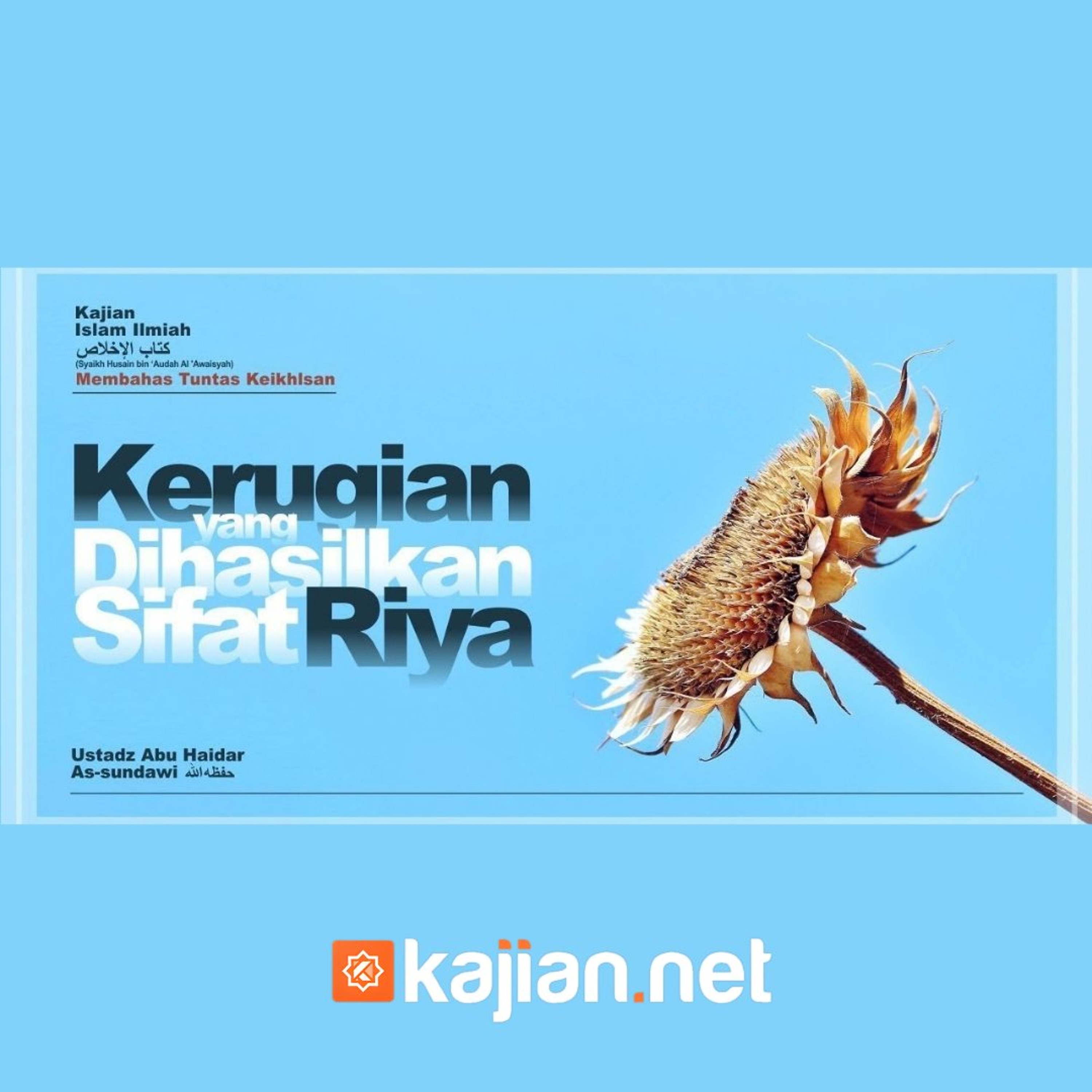 Kerugian yang Dihasilkan Sifat Riya (Membahas Tuntas Keikhlasan) #12 - Ustadz Abu Haidar As-Sundawy حفظه الله episode artwork