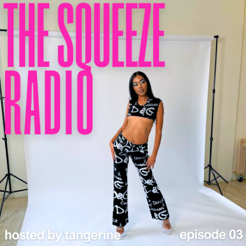 The Squeeze Radio- Ep. 03