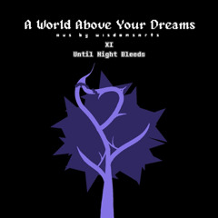 Until Night Bleeds by Claire Alberson - Deltarune (A World Above Your Dreams)