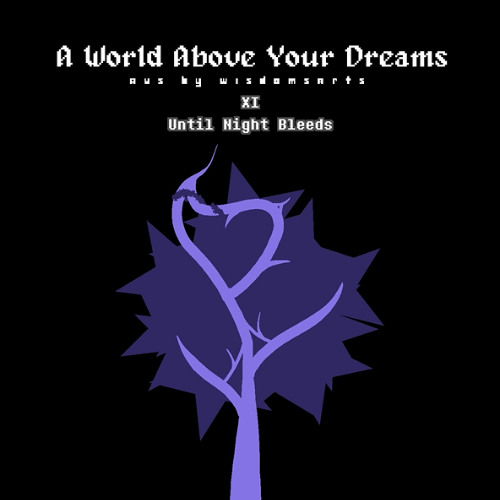 Until Night Bleeds by Claire Alberson - Deltarune (A World Above Your Dreams)
