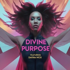 Divine Purpose (Feat. Davina Wick)