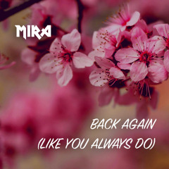 Mira - Back Again (Like You Always Do)