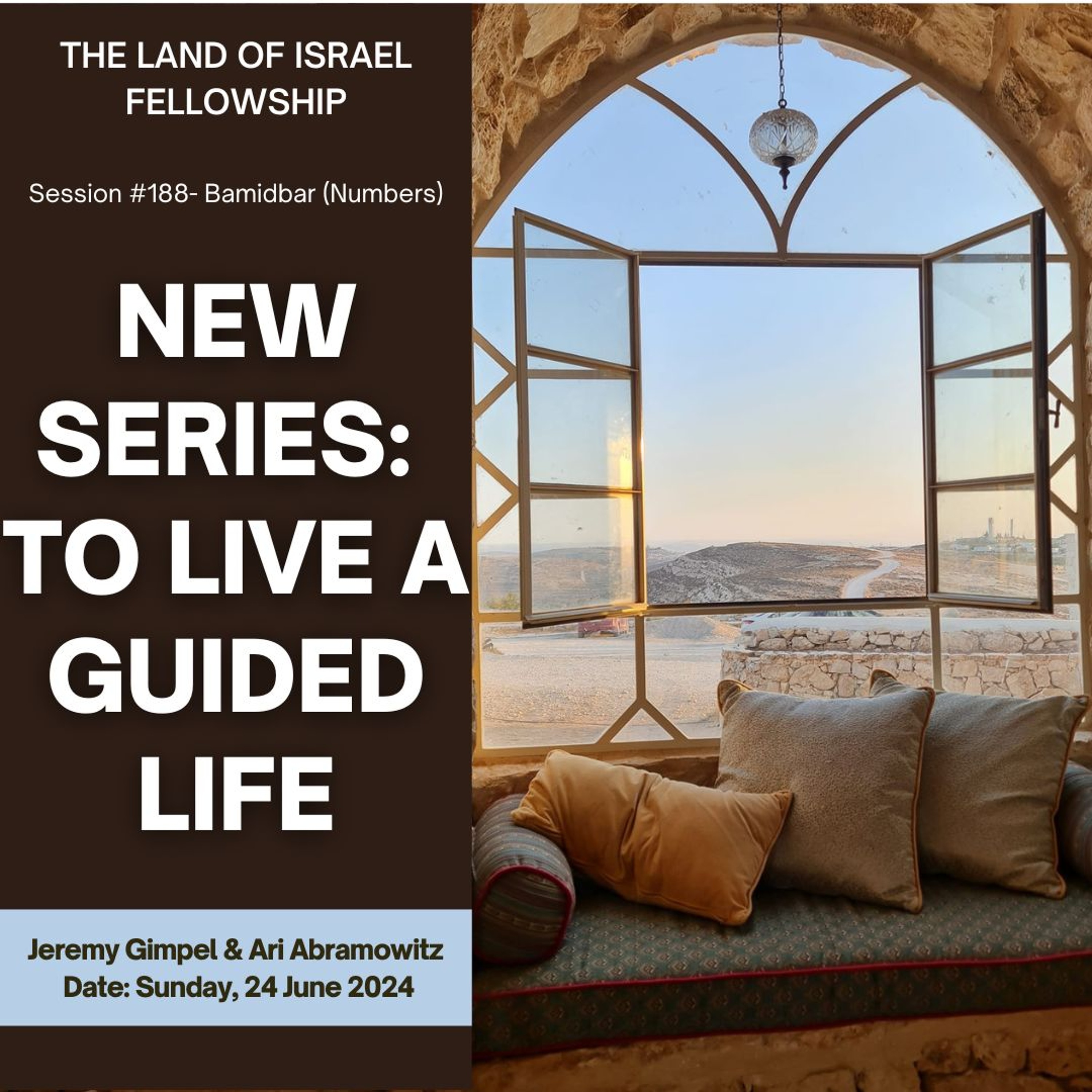 New Series:  To Live A Guided Life: The Land of Israel Fellowship