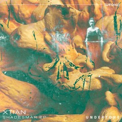 Xtian - Shadesmar EP [UT010]