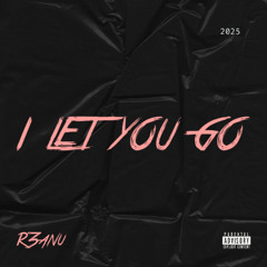 I LET YOU GO (prod. 33nimb)