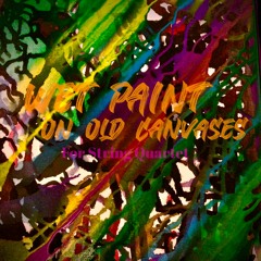 Wet Paint On Old Canvases - for string quartet