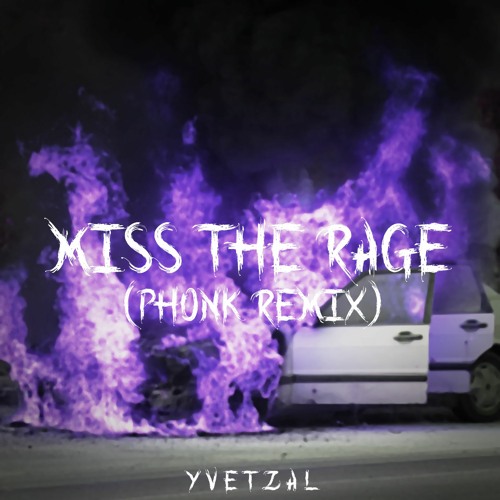 Stream Miss The Rage (Phonk Remix) By Yvetzal | Listen Online For.