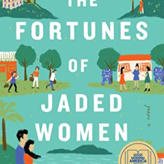 DOWNLOAD EPUB 💞 The Fortunes of Jaded Women: A Novel by  Carolyn Huynh PDF EBOOK EPU