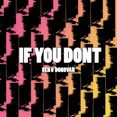 Ben O'Donovan - If You Dont