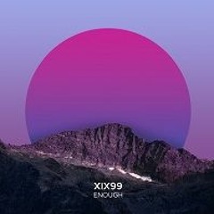 XIX99 - Enough