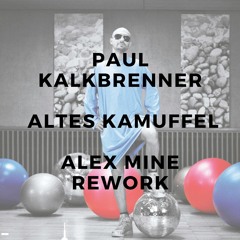 PAUL KALKBRENNER – ALTES KAMUFFEL (ALEX MINE REWORK) [FREE DOWNLOAD]])