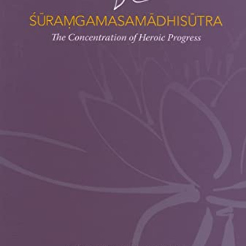 [Free] PDF 📧 Suramgamasamadhisutra: The Concentration of Heroic Progress by  Etienne