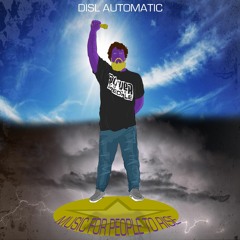 "MUSIC FOR PEOPLE TO RISE" by DISL Automatic