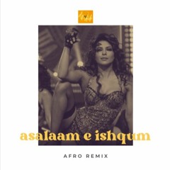 Asaalaam E Ishqum (Afro Remix)