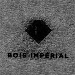 Bois Imperial (feat. NONAME)