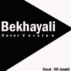 Bekhayali - Cover Version - KK Jangid