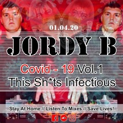 JORDY B - COVID19 VOL.1 - this sh*ts infectious!