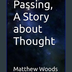 Read ebook [PDF] ⚡ Passing, A Story about Thought [PDF]