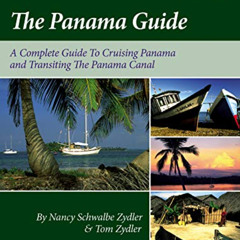 VIEW EPUB 📗 The Panama Guide: A Complete Guide to Cruising Panama and Transiting the