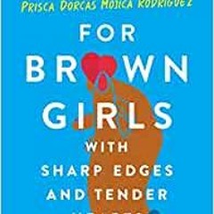 [EPub] DOWNLOAD For Brown Girls With Sharp Edges And Tender Hearts: A Love Letter To Women Of Color