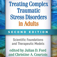 ACCESS KINDLE 🧡 Treating Complex Traumatic Stress Disorders in Adults: Scientific Fo