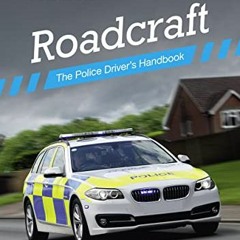 Open PDF Roadcraft - the Police Drivers Handbook: The Police Drivers Handbook (Police Foundation) by