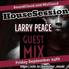 HouseSession Special Guest Larry Peace