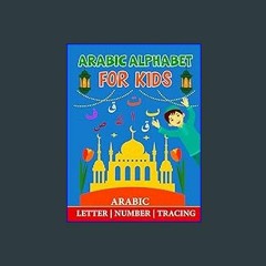 [ebook] read pdf 📕 ARABIC ALPHABET FOR KIDS: Alif Baa Taa Arabic Letter Tracing Workbook and Arabi