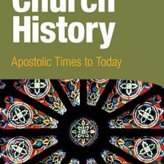 Download PDF Church History: Apostolic Times to Today (Student Text) (Living in Christ)