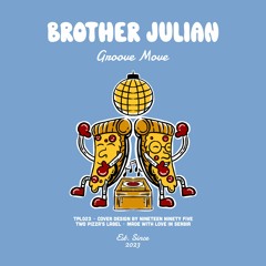 PREMIERE:  Brother Julian - Groove Move [Two Pizza's Label]