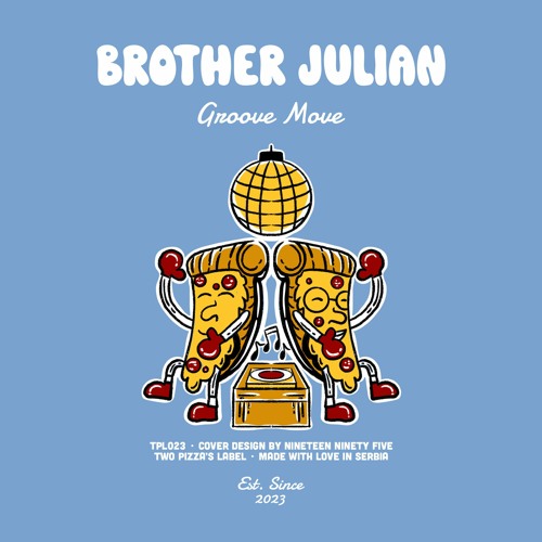 PREMIERE:  Brother Julian - Groove Move [Two Pizza's Label]