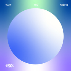 Want You Around (FREE DL)