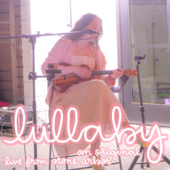 lullaby (an original - live from stone arbor)