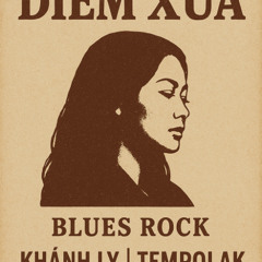 Diễm Xưa – Khánh Ly x Tempolak | Blues Rock Remake