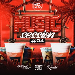 Music Session #04 By Mezclas - DJ Gustavo Saenz, DJ Ronald & DJ Renzo Cuba