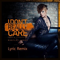 Bentley Jones I Don't Really Care (Audio Assassin) Remix