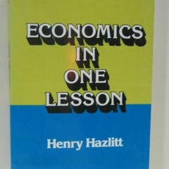 Get EBOOK 💛 Economics In One Lesson (1979 Edition): ISBN 0517548232 by  Henry Hazlit